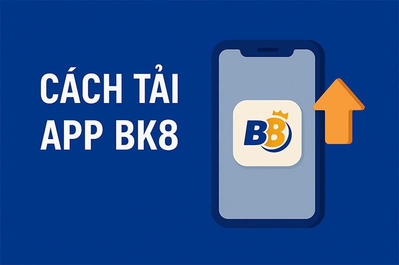 Hướng dẫn cách tải App BK8