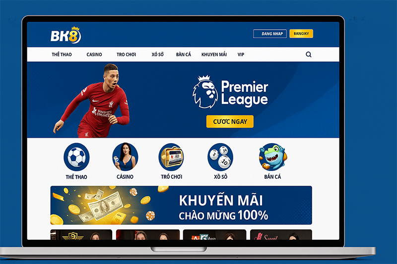 BK8 là nhà cái uy tín số 1